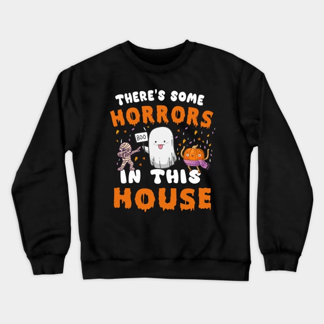 There's Some Horrors In This House Ghost Pumpkin Halloween Crewneck Sweatshirt by TheAwesome